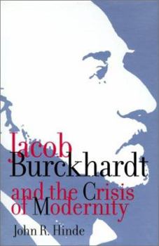 Hardcover Jacob Burckhardt and the Crisis of Modernity Book