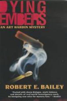 Dying Embers (Art Hardin Mystery #2) - Book #2 of the Art Hardin Mystery