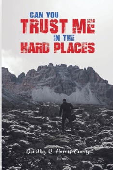 Paperback Can You Trust Me in the Hard Places? Book