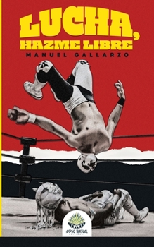 Paperback Lucha, hazme libre [Spanish] Book