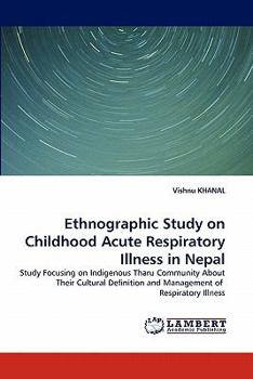 Paperback Ethnographic Study on Childhood Acute Respiratory Illness in Nepal Book