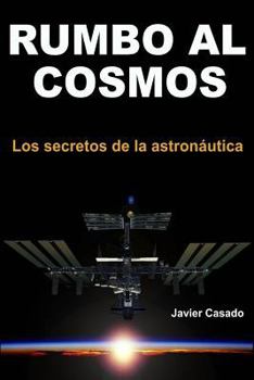 Paperback Rumbo al Cosmos: Los secretos de la astronáutica [Spanish] Book