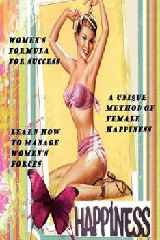 Paperback Women's formula for success.: A Unique Method of Female Happiness. Learn how to manage women's forces. Book