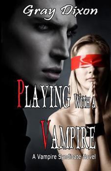 Playing with a Vampire - Book #2 of the Vampire Syndicate