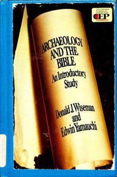 Archaeology and the Bible: An Introductory Study
