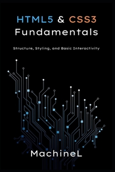 Paperback HTML5 & CSS3 Basics: Structure, Styling, and Interactivity Book