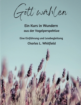 Paperback Gott wählen: Ein Kurs in Wundern aus der Vogelperspektive [German] Book