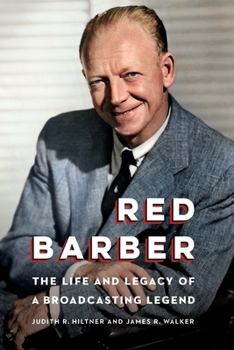 Hardcover Red Barber: The Life and Legacy of a Broadcasting Legend Book