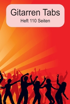 Gitarren Tab Heft 110 Seiten: 6x9 Gitarre Tabulatur Block I Geschenk Heft I Notizbuch I Notenheft I E Tab Grifftabelle I Noten Instrumental ... für Gitarrenspieler (German Edition)
