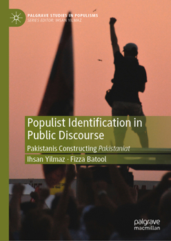 Hardcover Populist Identification in Public Discourse: Pakistanis Constructing Pakistaniat Book