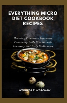 Paperback Everything Micro Diet Cookbook Recipes: Delicious and Nutrient-Packed Micro Diet Recipe Book