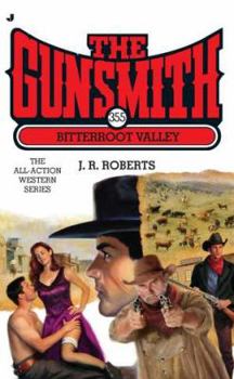 Bitterroot Valley - Book #355 of the Gunsmith