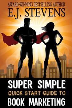 Paperback Super Simple Quick Start Guide to Book Marketing Book