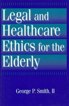 Paperback Legal and Healthcare Ethics for the Elderly Book