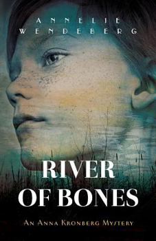 River of Bones - Book #6 of the Anna Kronberg Thriller