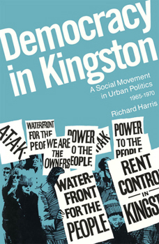 Democracy in Kingston: A Social Movement in Urban Politics, 1965-1970
