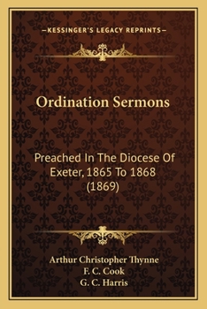 Paperback Ordination Sermons: Preached In The Diocese Of Exeter, 1865 To 1868 (1869) Book