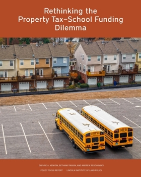 Paperback Rethinking the Property Tax-School Funding Dilemma Book