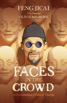 Paperback Faces in the Crowd: 36 Extraordinary Tales of Tianjin Book