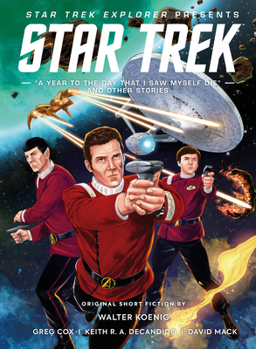 Hardcover Star Trek Explorer: A Year to the Day That I Saw Myself Die and Other Stories Book