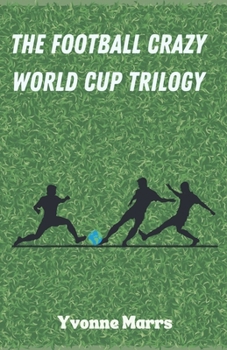 Paperback The Football Crazy World Cup Trilogy Book