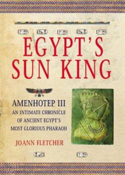 Hardcover Egypt's Sun King: Amenhotep III Book