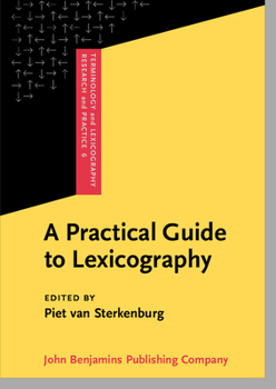 A Practical Guide to Lexicography (Terminology and Lexicography Research and Practice, 6) - Book #6 of the Terminology and Lexicography Research and Practice