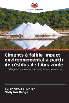 Paperback Ciments à faible impact environnemental à partir de résidus de l'Amazonie [French] Book