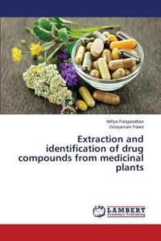 Paperback Extraction and identification of drug compounds from medicinal plants Book