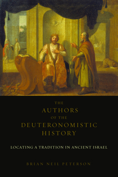 Paperback The Authors of the Deuteronomistic History: Locating a Tradition in Ancient Israel Book