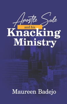 Paperback Apostle Sule and his Knacking Ministry Book