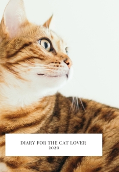 Paperback Diary for the cat lover 2020: The perfect 2020 diary to plan your life and reach your goals. Book