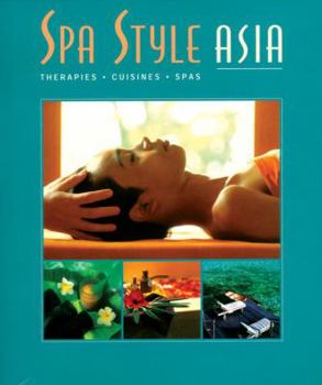 Paperback Spa Style Asia: Therapies, Cuisines, Spas Book