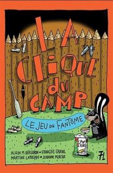 Le jeu du fantôme - Book #1 of the La Clique du camp