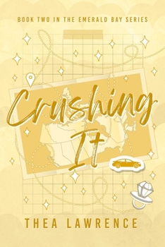 Crushing It: A Friends to Lovers Romance (Emerald Bay) - Book #2 of the Emerald Bay