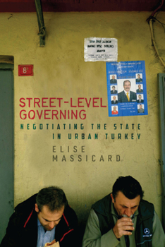 Hardcover Street-Level Governing: Negotiating the State in Urban Turkey Book