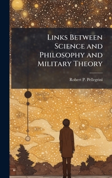 Hardcover Links Between Science and Philosophy and Military Theory Book