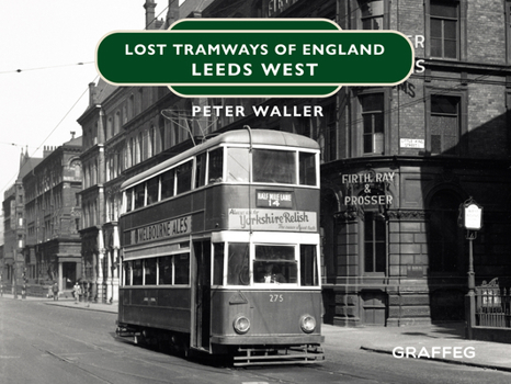 Hardcover Lost Tramways of England: Leeds West Book