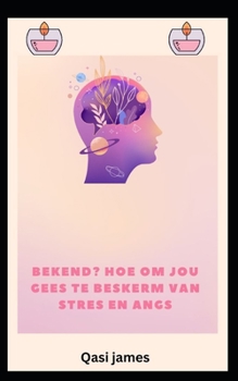 Paperback bekend? HOE OM JOU GEES TE BESKERM VAN STRES EN ANGS [Afrikaans] Book