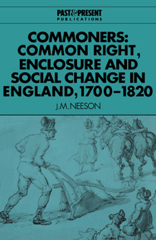 Paperback Commoners: Common Right, Enclosure and Social Change in England, 1700 1820 Book