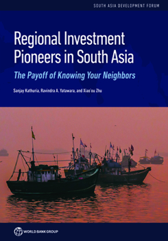 Paperback Regional Investment Pioneers in South Asia: The Payoff of Knowing Your Neighbors Book