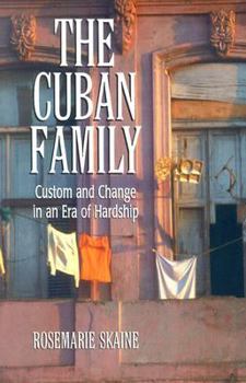 Paperback The Cuban Family: Custom and Change in an Era of Hardship Book