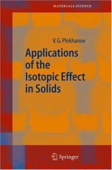 Hardcover Applications of the Isotopic Effect in Solids Book