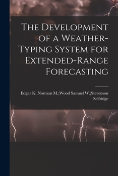 Paperback The Development of a Weather-typing System for Extended-range Forecasting Book