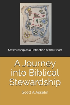 A Journey into Biblical Stewardship: Stewardship as a Reflection of the Heart