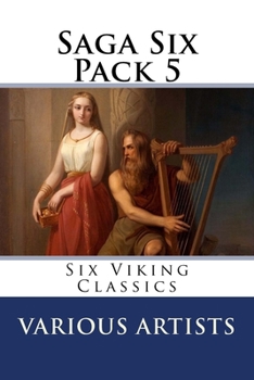 Saga Six Pack 5 - Erling the Bold, Big Peter and Little Peter, The Saga of Harald Hardrade, The Master Thief, A Sea Queen's Sailing and Bruin and Reynard - Book #5 of the Saga Six Pack