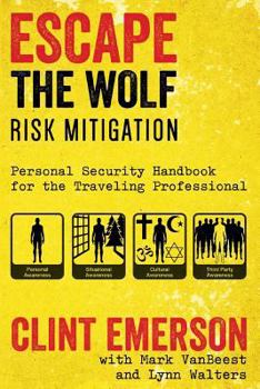 Paperback Escape The Wolf: A Security Handbook for Traveling Professionals Book