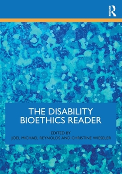 Paperback The Disability Bioethics Reader Book