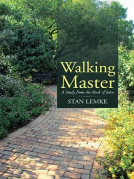 Paperback Walking with the Master: A Study from the Book of John Book