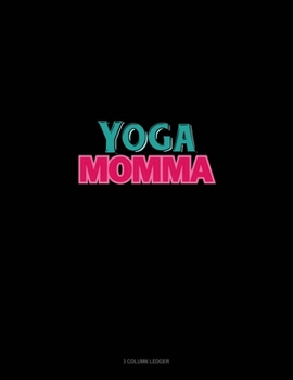 Paperback Yoga Momma: 3 Column Ledger Book